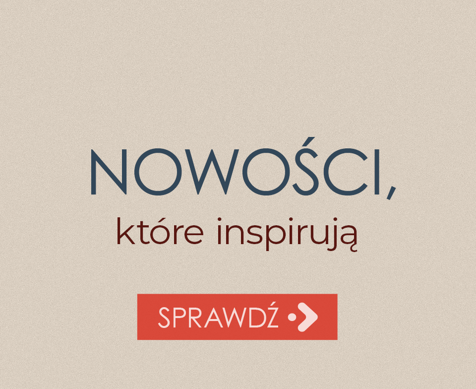NOWOŚCI, sprawdź teraz!
